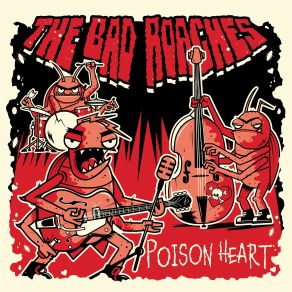 Download track Poison Heart The Bad Roaches