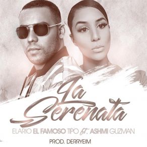 Download track La Serenata Elario El Famoso TipoAshmi Guzman