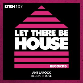 Download track Believe In Love (Extended Mix) ANT LaROCK