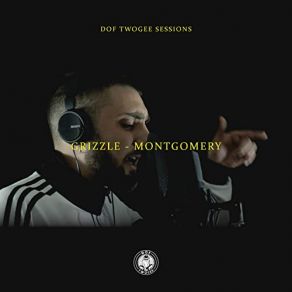 Download track Montgomery Grizzle, Dof Twogee