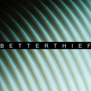 Download track Closing The Print Edition Betterthief