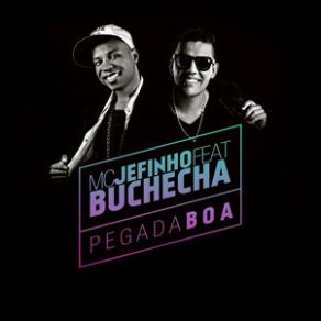 Download track Pegada Boa Buchecha, MC Jefinho