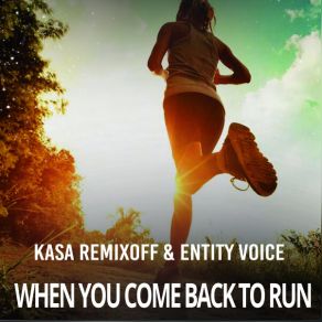 Download track When You Come Back To Run (Original Mix) Kasa Remixoff