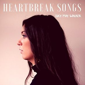 Download track Heartbreak Song Lucy May Walker