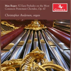 Download track Chorale Preludes, Op. 67, Vol. 2: No. 18, Jerusalem, Du Hochgebaute Stadt Christopher Anderson