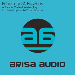 Download track A Place Called Yesterday (Original Mix) Fisherman & Hawkins