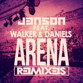 Download track Arena (J3n5on Remix Edit) J3n5on, Walker & Daniels