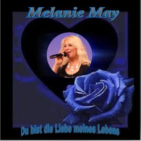 Download track Du Bist Die Liebe Meines Lebens Melanie May