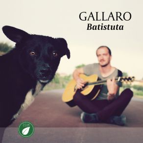 Download track Batistuta Gallaro