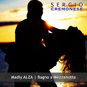 Download track Alza: Bagno A Mezzanotte Sergio Cremonese