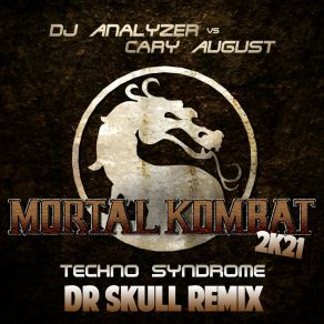 Download track Mortal Kombat 2K21 (Techno Syndrome) (Dr Skull Remix) Cary AugustDr. Skull