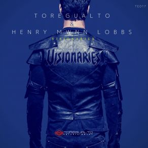 Download track Visionaries (Trance Mix) ToregualtoHenry Mwnn Lobbs