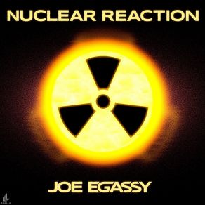 Download track Nuclear Reaction Joe Egassy