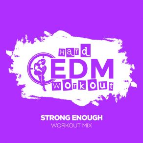 Download track Strong Enough (Instrumental Workout Mix 140 Bpm) Hard EDM Workout