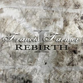 Download track Rebirth Francis Farmer