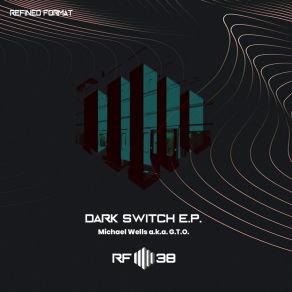 Download track Dark Switch Michael Wells A. K. A. G. T. O