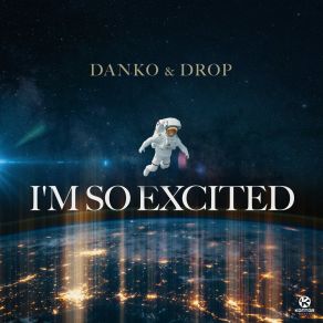 Download track I'm So Excited (Extended Mix) Drop