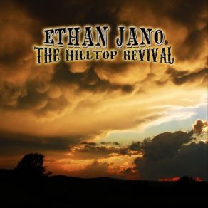 Download track John Hardy Ethan Jano, The Hilltop Revival