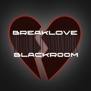 Download track Breaklove Blackr00m