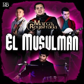 Download track El Musulmán Grupo Marca Registrada