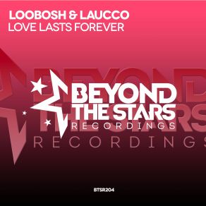 Download track Love Lasts Forever (Original Mix) Laucco, Loobosh