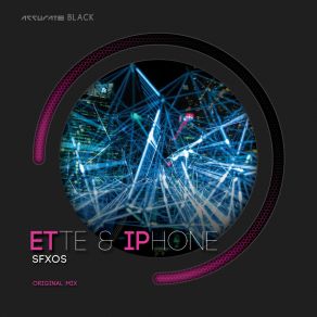 Download track Ette (Original Mix) SFXOS