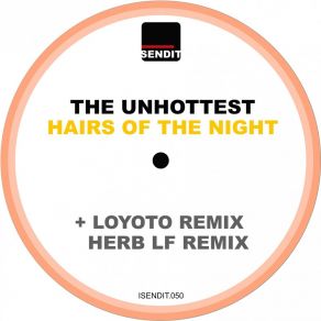 Download track Hairs Of The Night (Herb LF Remix) The Unhottest