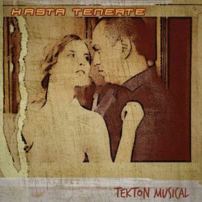 Download track Hasta Tenerte Tekton Musical