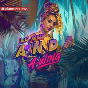 Download track Lo Que Anda (Extended Version) A-WING