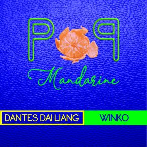 Download track POP MANDARINE (VERSION INSTRUMENTALE) Dantes Dai Liang