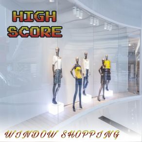 Download track Window Shopping (Jed X Remix) High Score