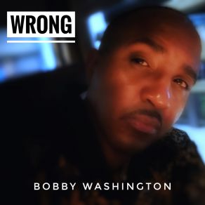 Download track Wrong Live Bobby Washington