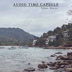 Download track Yelapa, Mexico (Ocean) Audio Time CapsuleThe Ocean