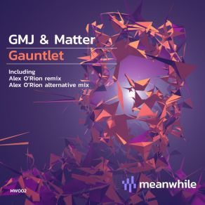 Download track Gauntlet (Alex O'Rion Alternative Mix) MatterAlex O'rion