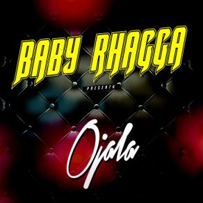 Download track Ojala Baby Rhagga