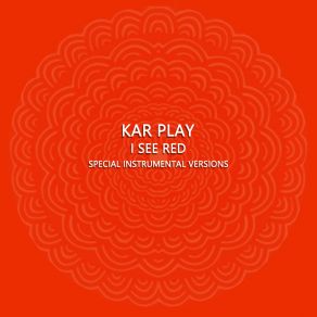 Download track I See Red (Edit Instrumental Mix) Kar PlayWork In Work