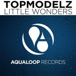 Download track Little Wonders (Club Mix) Topmodelz