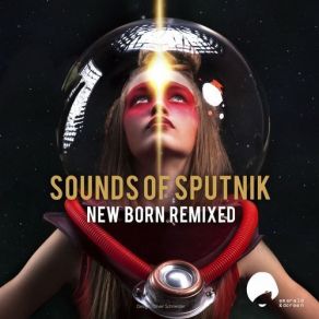 Download track New Born (Irregular Disco Workers Summer Rebirth) Sounds Of Sputnik