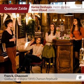 Download track Quatuor En Ré Majeur, FWV 9: I. Poco Lento. Allegro Karine Deshayes, Jonas Vitaud, Quatuor Zaïde