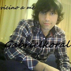 Download track Vicino A Me Gabrielkoral