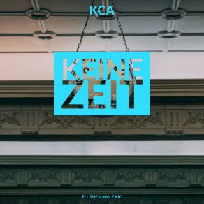 Download track Keine Zeit KCA