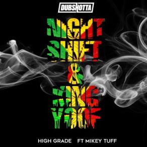 Download track High Grade Alex Orton - Green, Night Shift, Mikey Tuff