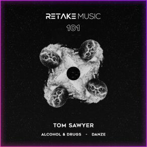 Download track Alcohol & Drugs TOM SAWYER