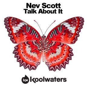 Download track Talk About It (Original Mix) Nev Scott