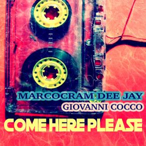 Download track Come Here Please (Cut Station) Giovanni Cocco