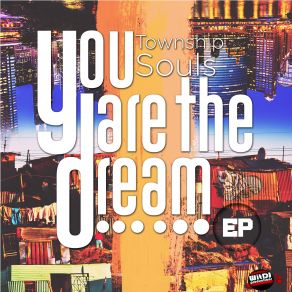 Download track You Are The Dream (Main Mix) TownShipSoul