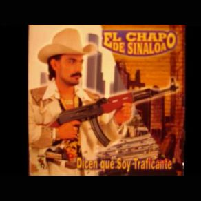 Download track DICEN QUE SOY TRAFICANTE El Chapo