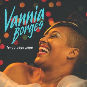 Download track Tengo Pega Pega (Remasterizado) Vannia Borges