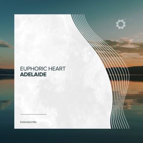 Download track Adelaide (Extended Mix) Euphoric Heart