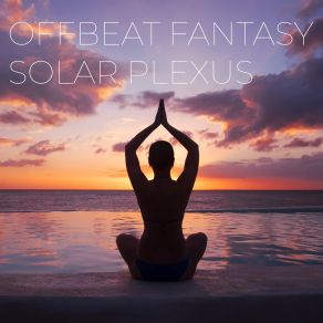 Download track Solar Plexus (Extended 8D Audio) Offbeat Fantasy